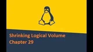 Learn Linux Shrinking Logical Volume Chapter 29