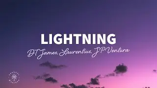 DT James, Laurentius, JP Ventura - Lightning (Lyrics)