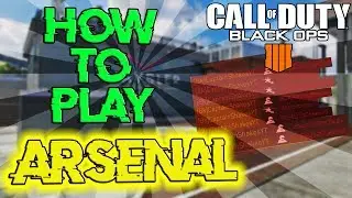 How to play Arsenal in Black ops 4! COD BO4 Arsenal Tips and tricks! Black ops 4 multiplayer tips!