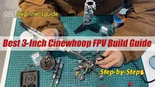 Best 3-Inch Cinewhoop FPV Build Guide for Beginners!