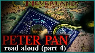Let's Read Peter Pan (Chapters 9-11)