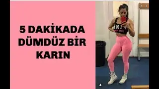 5 DAKİKADA DÜMDÜZ BİR KARIN