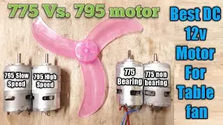 RS 775 Bearing Vs 795 High Speed DC Motor Fan Test, Best 12v DC Table Fan Motor