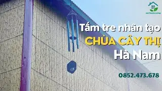 Tấm tre nh&acirc;n tạo trang tr&iacute; | Ch&ugrave;a C&acirc;y Thị (Tịnh Viện Di Đ&agrave;) - H&agrave; Nam | Ph&ecirc;n tre nhựa nh&acirc;n tạo