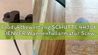 Produktbewertung SCH&Uuml;TTE 44306 DENVER Wannenf&uuml;llarmatur Schwarz matt, Badewannenarmatur, Badezimmer