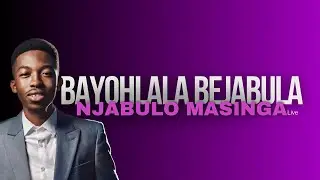 Bayohlala Bejabula (Ababizwa) - Njabulo Masinga