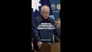 Minnesota Governor Walz calls on Trump to remove ICE agents