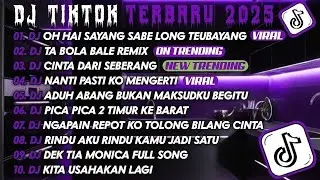DJ TIKTOK TERBARU 2025 | DJ OH HAI SAYANG SABE LONG TEUBAYANG🎵DJ TABOLA BALE REMIX🎵