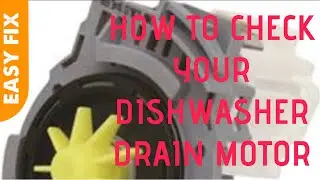 ✨ HOW TO CHECK A DISHWASHER DRAIN MOTOR - That&rsquo;s Not Working ✨