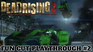 DEAD RISING 3 FUN CUT PLAYTHROUGH #2