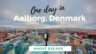 AALBORG, DENMARK FOR ONE DAY! [TRAVEL VLOG]