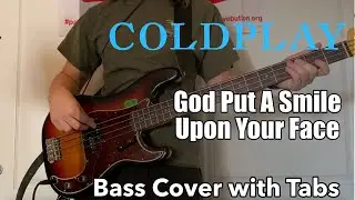 Coldplay - God Put A Smile Upon Your Face  (Bass Cover WITH TABS)
