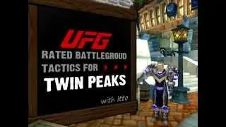 WoW - Twin Peaks RBG Tactics