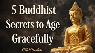 How To Embrace Aging With Wisdom | 5 Buddhist Lessons