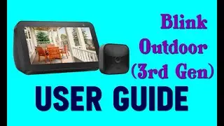 Blink Outdoor 3rd Gen  User Guide | Blink Outdoor Camera Review | Home Security