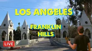 LIVE 📍LOS ANGELES &bull; FRANKLIN HILLS &bull; walk &bull; CALIFORNIA