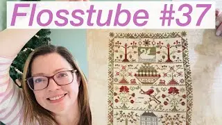 Flosstube #37!  I’m back!  It’s my 3 year Flosstube Anniversary 🎉