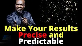 Results become Predictable when you understand this| APOSTLE JOSHUA SELMAN