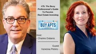 #75 : The Busy Professional&rsquo;s Guide To Passive Real Estate Investing with Vanessa Peters