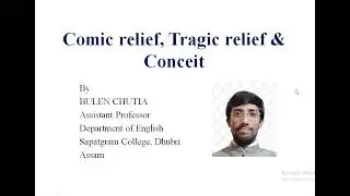 Comic Relief, Tragic Relief & Conceit (Metaphysical and Petrarchan)//Literary Terms//by Bulen Chutia