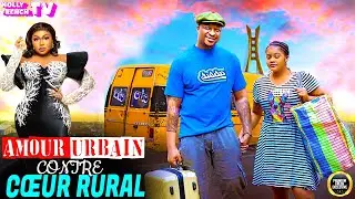 AMOUR URBAIN CONTRE C&OElig;UR RURAL | Ruth Kadiri | Ik Ogbonna | Ebele Okaro | Film Nig&eacute;rian En Fran&ccedil;ais