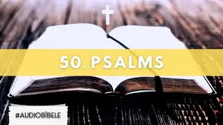 AUDIO BĪBELE // 50. Psalms