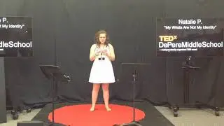 My Wrists Are Not My Identity | Natalie Paquet | TEDxDePereMiddleSchool