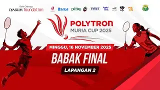 LAPANGAN 2 | BABAK FINAL POLYTRON MURIA CUP 2025