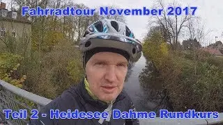 Fahrradtour November 2017 Teil 2 Heidesee Dahme Rundkurs