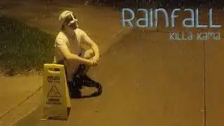 Killa Kama - RAINFALL (Prod. Sean T.)
