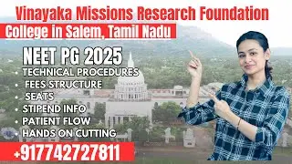 NEET PG 25/Vinayaka Missions Research Institute Of Foundation|MD MS Fee Stipend Cutoff Campus Review