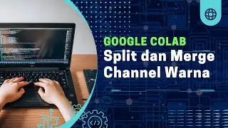 6 Split dan Merge Channel Warna Pada Gambar