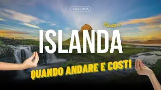 VIAGGIO IN ISLANDA 2025 - QUANDO ANDARE E COSTI (PARTE 1)
