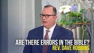 Are There Errors in the Bible - Rev. Dave Robbins
