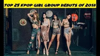 Top 25 Kpop Girl Group Debuts of 2018