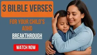 3 Bible Verses Every ADHD Mom Should Pray for Her Child&rsquo;s Breakthrough