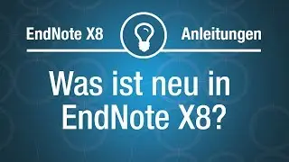 EndNote x8: was ist neu?