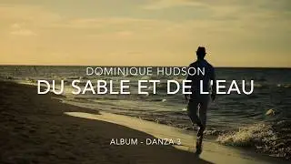 Dominique Hudson - Du sable et de l'eau (lyrics vid&eacute;o)