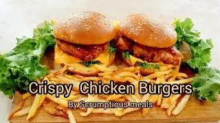 Crispy Chicken Burgers by Scrumptious meals 🍔😋#homemade #resturantstyle