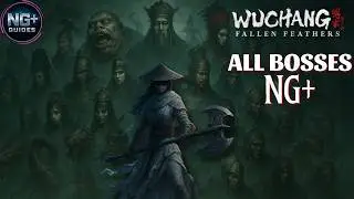 All Boss Fights in Wuchang Fallen Feathers | New Game Plus 4K 60FPS