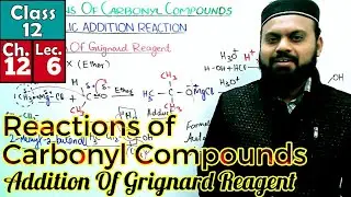 Addition Of Grignard Reagent to carbonyl compounds FSc Part 2 organic chemistry  chapter 12