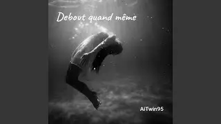 Debout quand m&ecirc;me