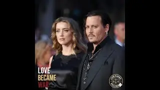 Johnny Depp and Amber Heard: When Love Became a War