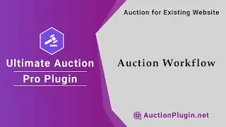 Best WordPress Auction Plugin - Ultimate Auction Pro - Video 10: Auction Workflow