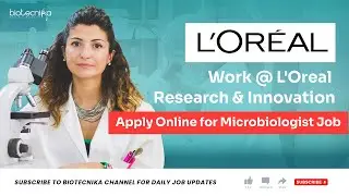 Work @ L'Oreal Research & Innovation Apply Online for Microbiologist Job