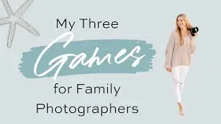 3 Prompts and Games for Family Photography!