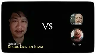 Dialog Kristen Islam-[Khristol Sri VS Nabi26 JPZ]-Bag298