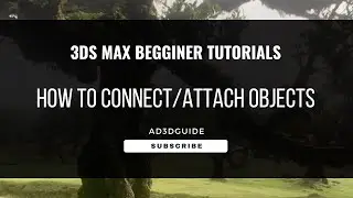 3Ds Max 2025 - Beginner Tutorial - How to connect objects - @ad3dguide