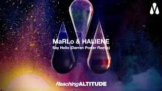 MaRLo & HALIENE - Say Hello (Darren Porter Remix)