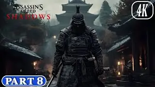 ASSASSINS CREED SHADOWS Gameplay Walkthrough Part 8 FULL GAME [4K 60fps PC] ULTRA - No Commentary